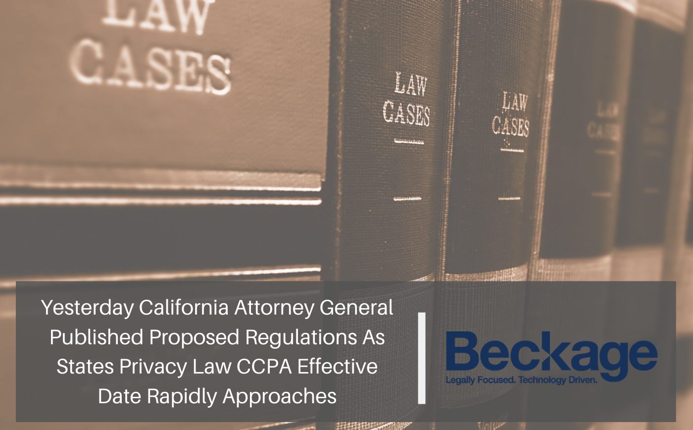Yesterday California Attorney General Published Proposed Regulations As States Privacy Law CCPA Effective Date Rapidly Approaches