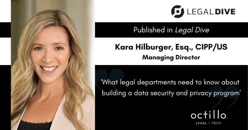 Kara Hilburger Legal Dive Article Building a Data Security and Privacy Program