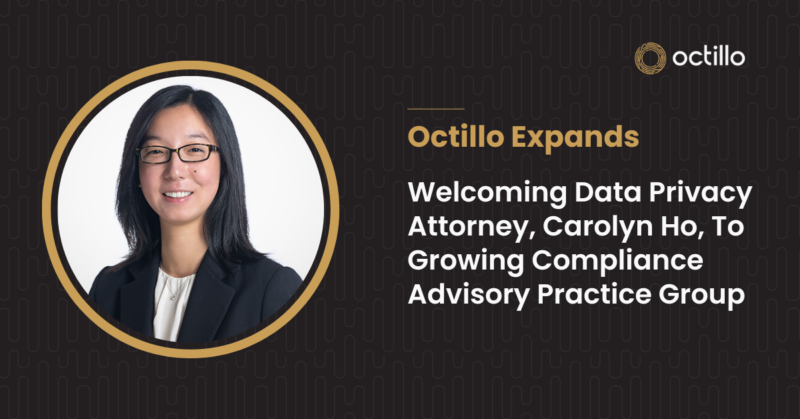 Attorney Carolyn Ho Joins Octillo Compliance Advisory Practice Group